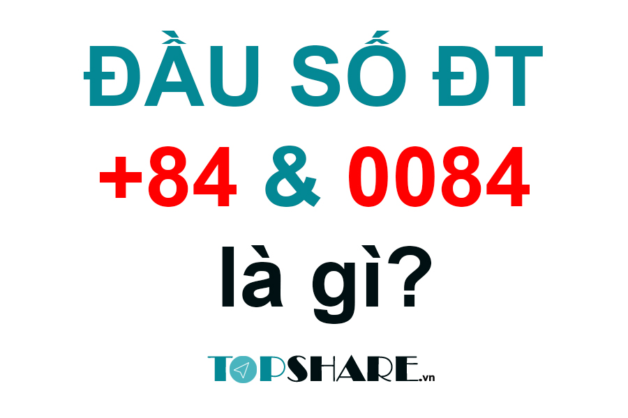 Cả +84 và 0084 đều là mã vùng điện thoại quốc tế của Việt Nam.