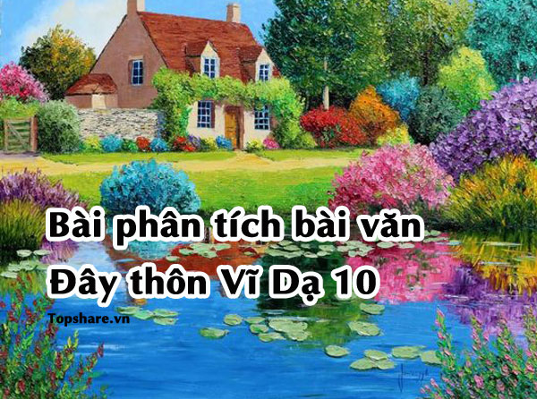 Top 10 Bài văn phân tích tác phẩm "Đây thôn Vĩ Dạ" hay và ngắn gọn nhất 13 Ảnh minh họa phân tích tác phẩm Đây thôn Vĩ Dạ