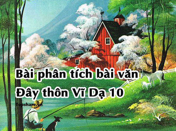 Top 10 Bài văn phân tích tác phẩm "Đây thôn Vĩ Dạ" hay và ngắn gọn nhất 17 Ảnh minh họa phân tích tác phẩm Đây thôn Vĩ Dạ
