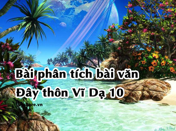 Top 10 Bài văn phân tích tác phẩm "Đây thôn Vĩ Dạ" hay và ngắn gọn nhất 19 Ảnh minh họa phân tích tác phẩm Đây thôn Vĩ Dạ