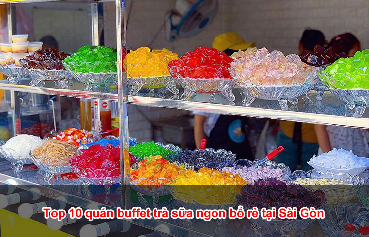 Top 10 quán buffet trà sữa ngon bổ rẻ tại Sài Gòn 7 Top 10 quán buffet trà sữa ngon bổ rẻ tại Sài Gòn