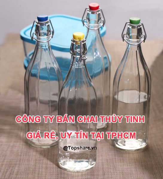 [TOP 10] Công ty bán chai thủy tinh giá rẻ, uy tín tại TPHCM