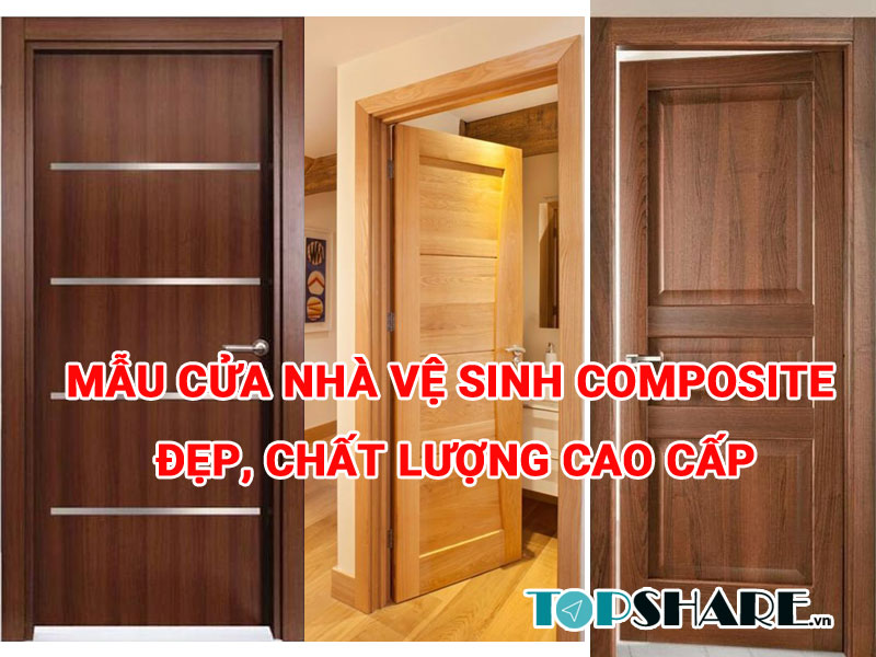 Top 30+ Mẫu cửa nhà vệ sinh Composite đẹp, chất lượng cao cấp nhất 2022 1 Mẫu cửa nhà vệ sinh Composite đẹp, chất lượng cao cấp