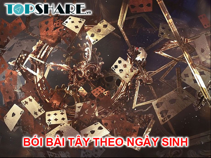 Hướng dẫn cách Bói Bài Tây theo Ngày Sinh từ A - Z cập nhật mới nhất