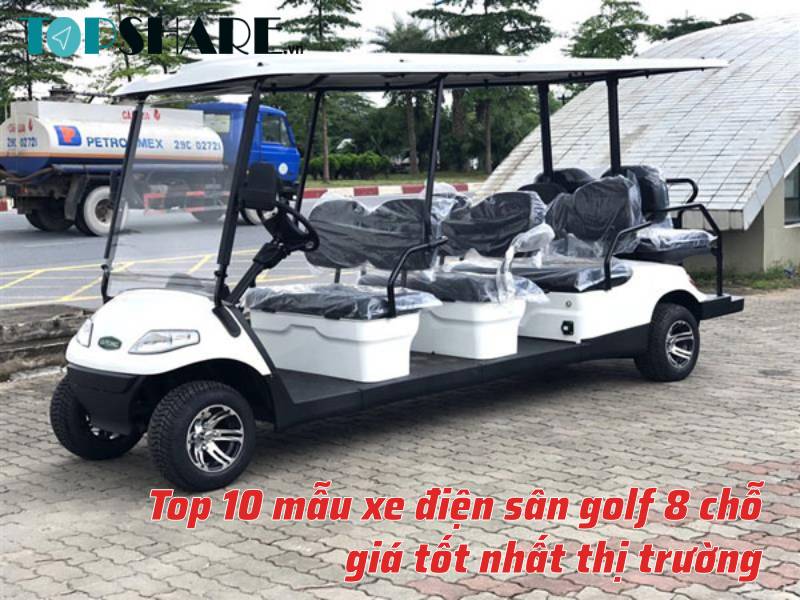 Top 10 mẫu xe điện sân golf 8 chỗ giá tốt nhất thị trường [timect]