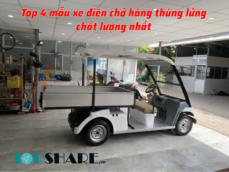 Top 4 mẫu xe điện chở hàng thùng lửng chất lượng nhất [timect]