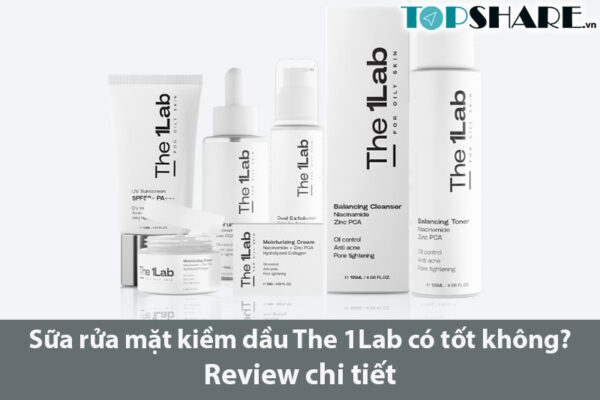 Sữa rửa mặt kiềm dầu The 1Lab có tốt không? Review chi tiết 9 Sữa rửa mặt kiềm dầu The 1Lab có tốt không? Review chi tiết