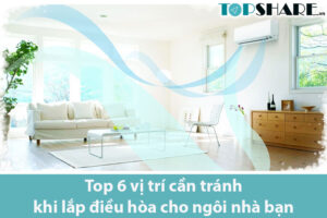 Top 6 vị trí cần tránh khi lắp điều hòa cho ngôi nhà bạn