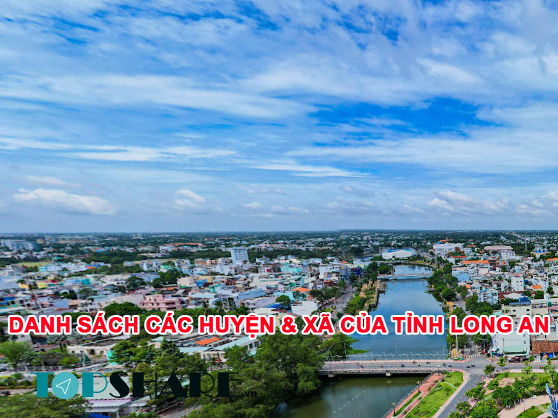 Danh Sách Các Huyện & Xã Của Tỉnh Long An 1 Danh Sách Các Huyện & Xã Của Tỉnh Long An