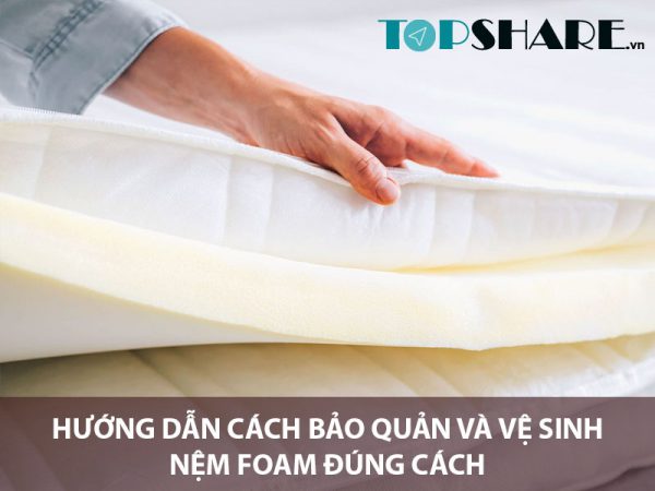 Hướng dẫn cách bảo quản và vệ sinh nệm foam đúng cách