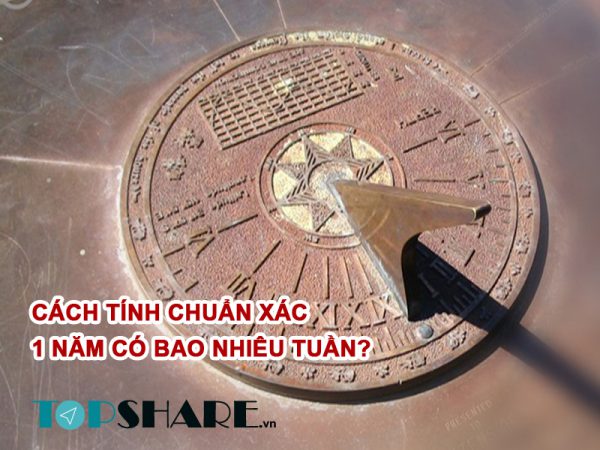 1 năm có bao nhiêu tuần?