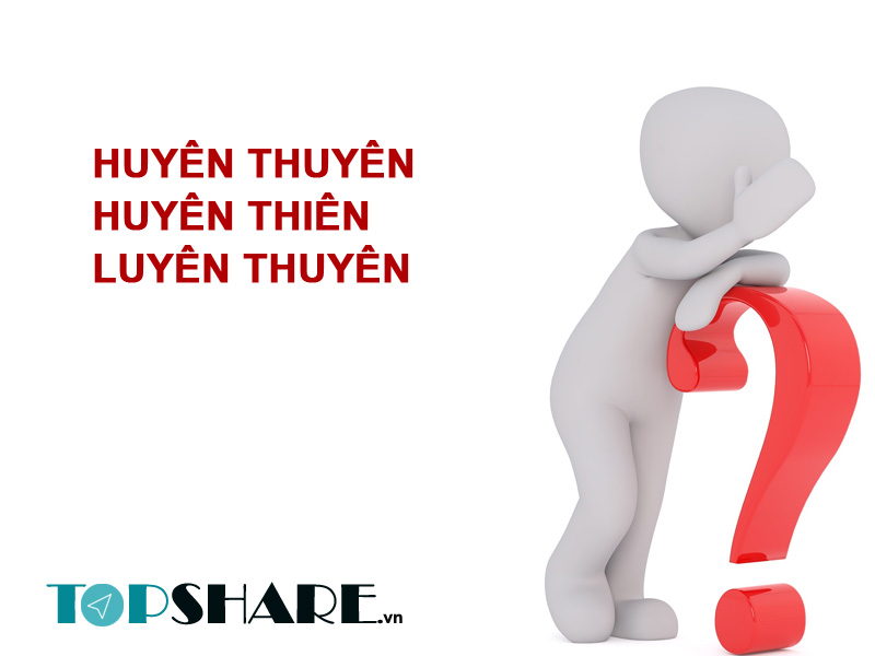 Huyên thuyên, huyên thiên hay luyên thuyên là đúng chính tả? 18 Huyên thuyên, huyên thiên hay luyên thuyên là đúng chính tả?