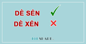 Dè Sẻn hay Dè Xẻn