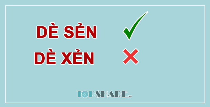 Dè Sẻn hay Dè Xẻn