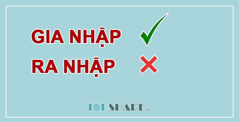 Gia nhập hay ra nhập